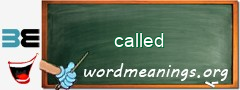 WordMeaning blackboard for called